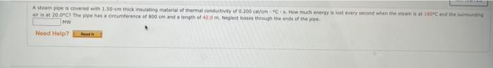 My Notes 9 1 Points Details Sercp11 11 5 P 045 A Steam Pipe Is Covered Wits 1 50 On Thick Insulating Material Of T 3