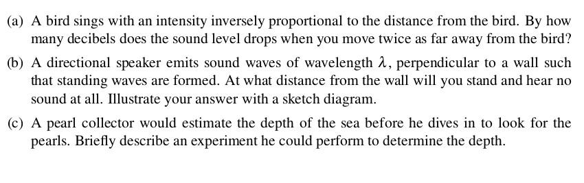 A A Bird Sings With An Intensity Inversely Proportional To The Distance From The Bird By How Many Decibels Does The S 1