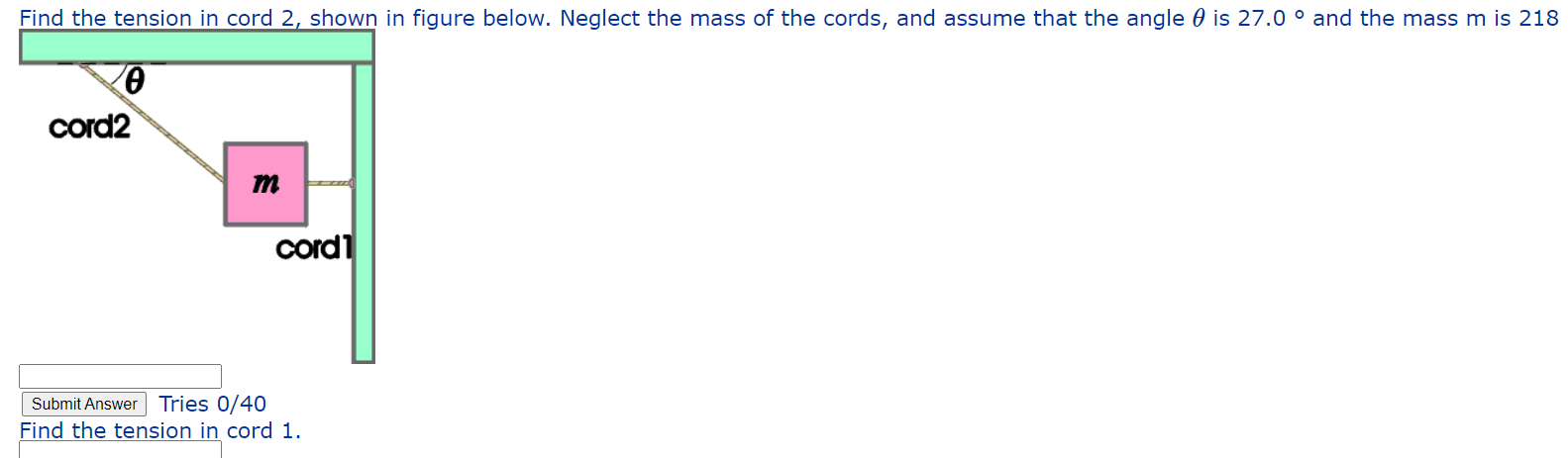 Find The Tension In Cord 2 Shown In Figure Below Neglect The Mass Of The Cords And Assume That The Angle Is 27 0 And 1