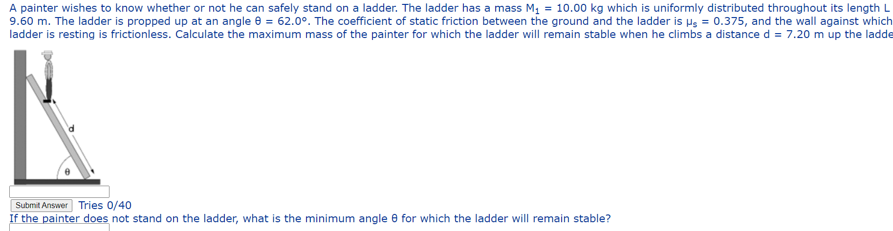 A Painter Wishes To Know Whether Or Not He Can Safely Stand On A Ladder The Ladder Has A Mass M 10 00 Kg Which Is Un 1