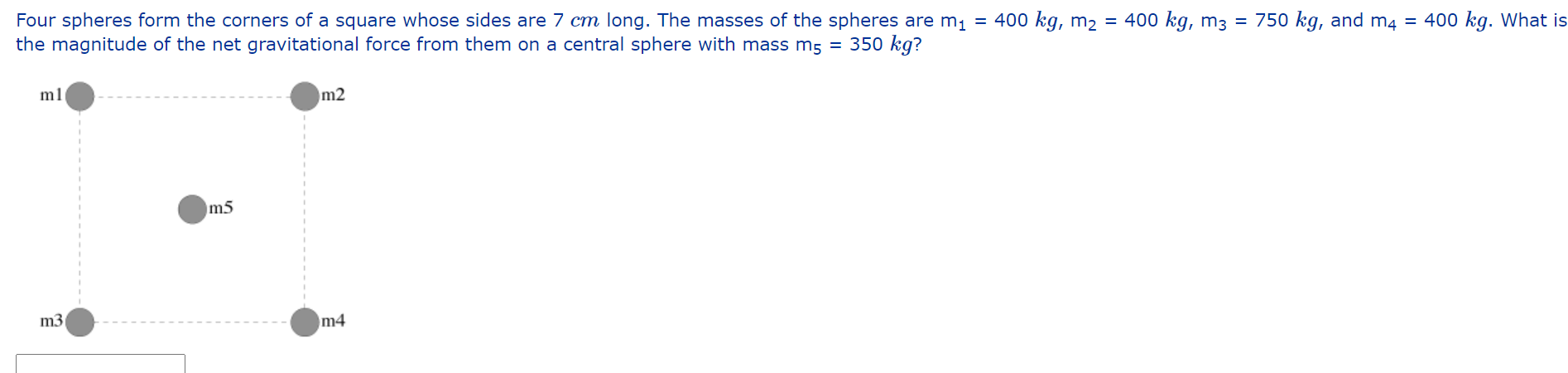 Four Spheres Form The Corners Of A Square Whose Sides Are 7 Cm Long The Masses Of The Spheres Are M 400 Kg M 400 1