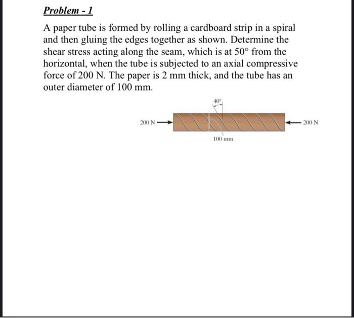 Problem 1 A Paper Tube Is Formed By Rolling A Cardboard Strip In A Spiral And Then Gluing The Edges Together As Shown 1