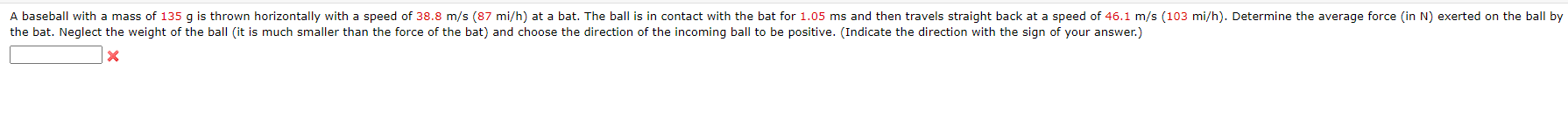 A Baseball With A Mass Of 135 G Is Thrown Horizontally With A Speed Of 38 8 M S 87 Mi H At A Bat The Ball Is In Conta 1