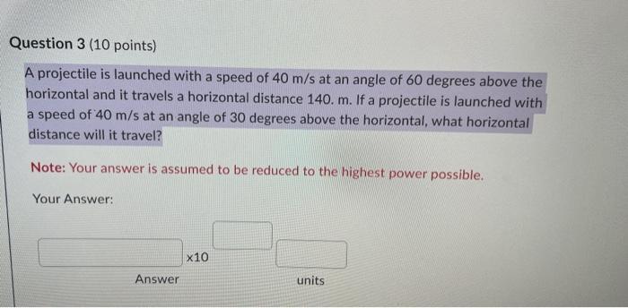 Question 3 10 Points A Projectile Is Launched With A Speed Of 40 M S At An Angle Of 60 Degrees Above The Horizontal An 1