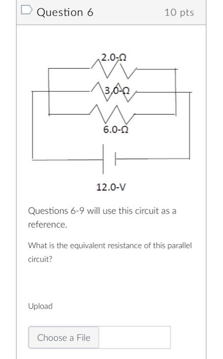 Question 6 2 0 02 13 0202 Upload 6 0 0 Choose A File 12 0 V Questions 6 9 Will Use This Circuit As A Reference 10 Pts 1