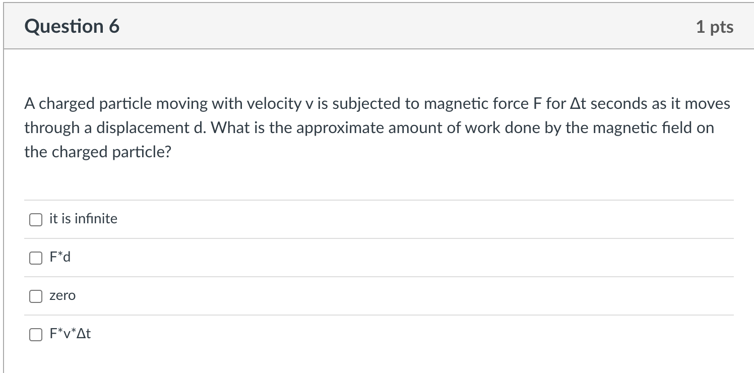 Question 6 A Charged Particle Moving With Velocity V Is Subjected To Magnetic Force F For At Seconds As It Moves Through 1