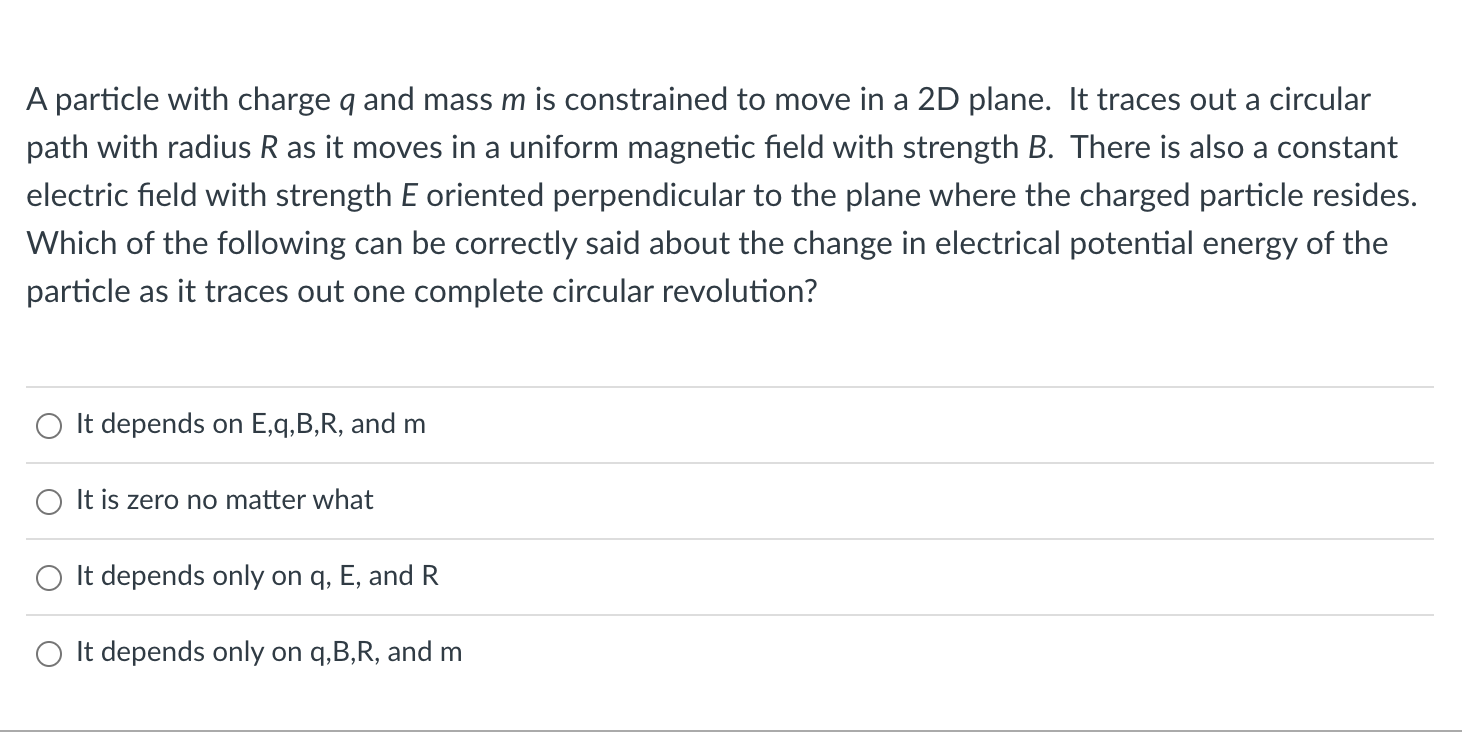 A Particle With Charge Q And Mass M Is Constrained To Move In A 2d Plane It Traces Out A Circular Path With Radius R As 1