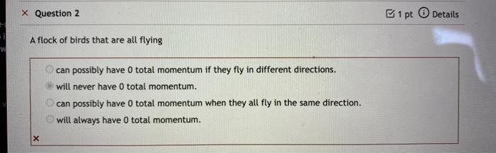 X Question 2 A Flock Of Birds That Are All Flying X Can Possibly Have 0 Total Momentum If They Fly In Different Directio 1