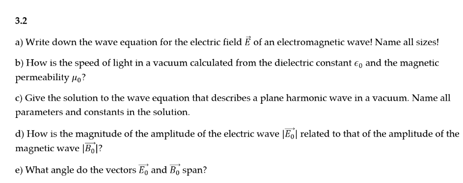 3 2 A Write Down The Wave Equation For The Electric Field E Of An Electromagnetic Wave Name All Sizes B How Is The S 1