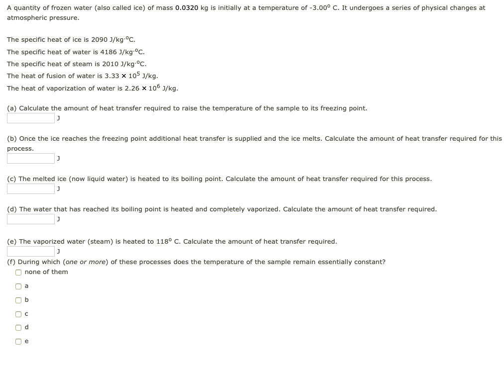 A Quantity Of Frozen Water Also Called Ice Of Mass 0 0320 Kg Is Initially At A Temperature Of 3 00 C It Undergoes A 1