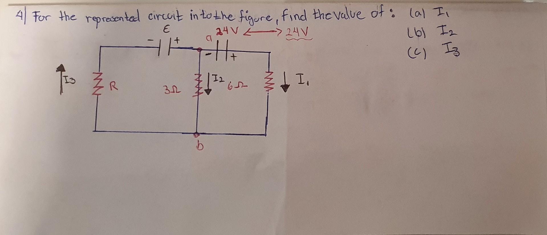 4 For The Represented Circuit In To The Figure Find The Value Of A I E 24v 24v 6 I2 4 Iz Tho M R Cl 1