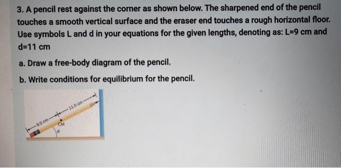 3 A Pencil Rest Against The Corner As Shown Below The Sharpened End Of The Pencil Touches A Smooth Vertical Surface An 1