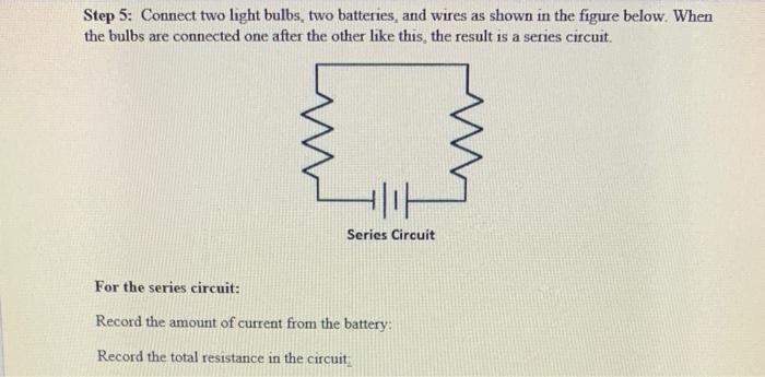 Connect Two Light Bulbs Two Batteries And Wires When The Bulbs Are Connected One After The Other The Result Is A Series 1