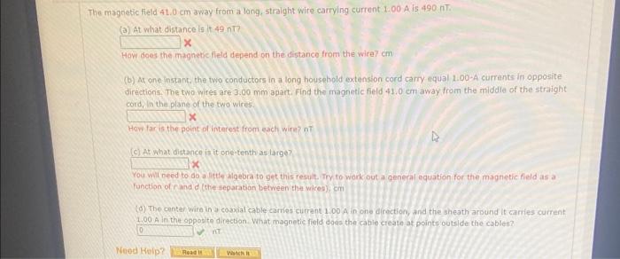 The Magnetic Field 41 0 Cm Away From A Long Straight Wire Carrying Current 1 00 A Is 490 Nt A At What Distance Is It 1