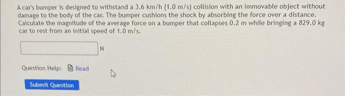 A Car S Bumper Is Designed To Withstand A 3 6 Km H 1 0 M S Collision With An Immovable Object Without Damage To The Bo 1