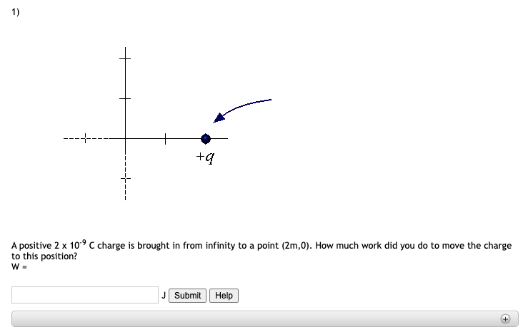 1 Q A Positive 2 X 10 C Charge Is Brought In From Infinity To A Point 2m 0 How Much Work Did You Do To Move The C 1