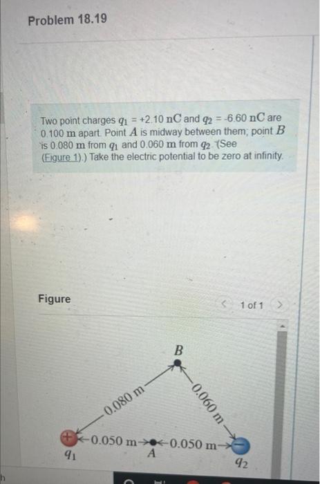 Problem 18 19 Two Point Charges Q 2 10 Nc And 92 6 60 Nc Are 0 100 M Apart Point A Is Midway Between Them Point 1