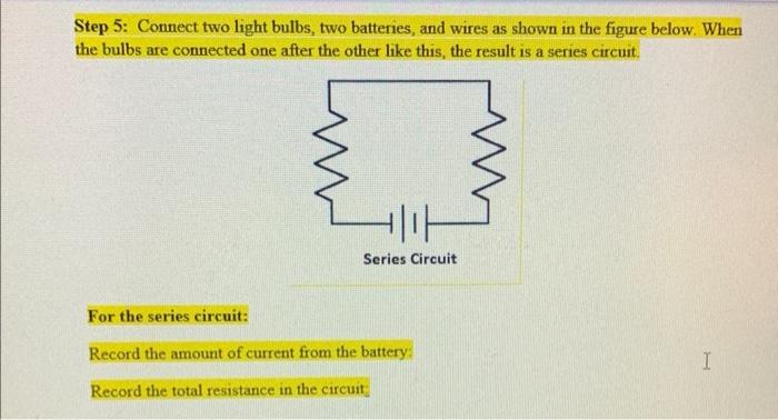 Step 5 Connect Two Light Bulbs Two Batteries And Wires As Shown In The Figure Below When The Bulbs Are Connected One 1