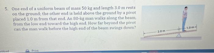 5 One End Of A Uniform Beam Of Mass 50 Kg And Length 3 0 M Rests On The Ground The Other End Is Held Above The Ground 1