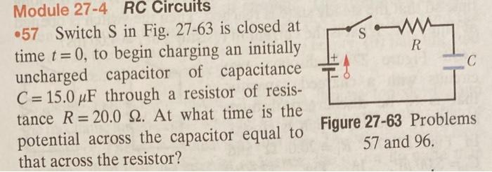 Module 27 4 Rc Circuits 57 Switch S In Fig 27 63 Is Closed At Time T 0 To Begin Charging An Initially Uncharged Capaci 1
