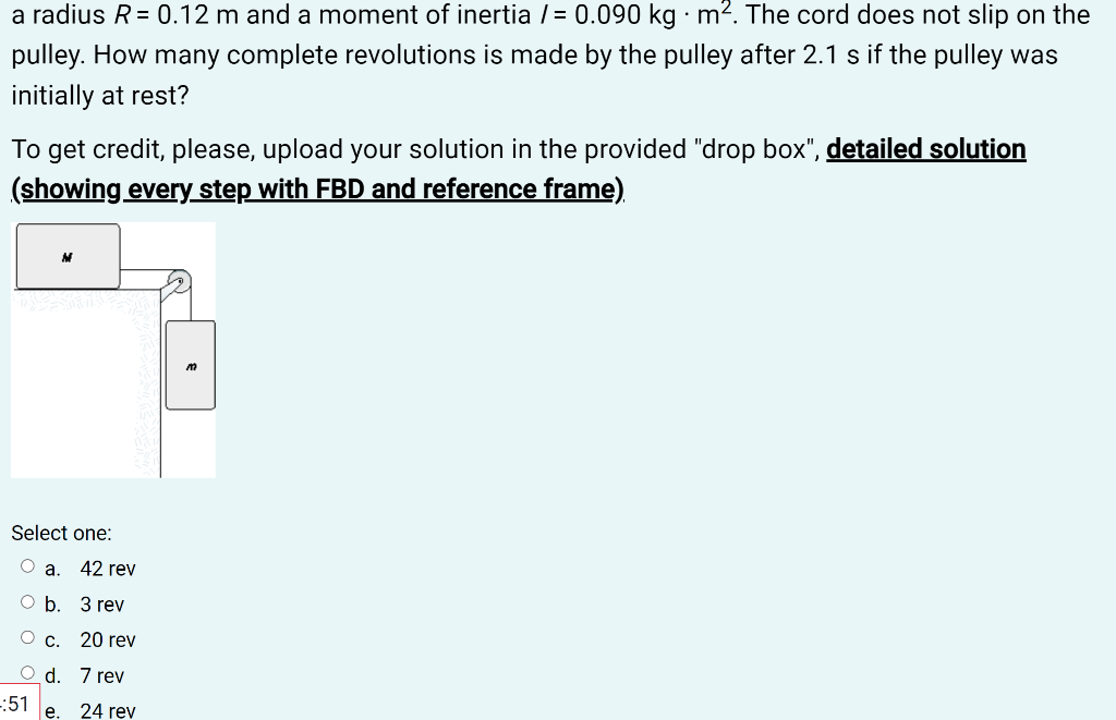 A Radius R 0 12 M And A Moment Of Inertia 0 090 Kg M The Cord Does Not Slip On The Pulley How Many Complete 1