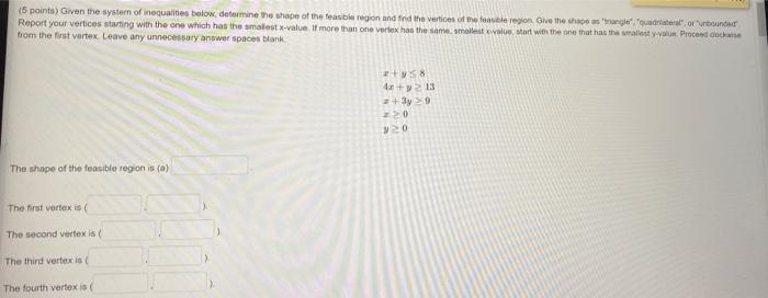 15 Points Given The System Of Inequalities Below Determine The Shape Of The Feasible Region And Find The Vertices Of T 1