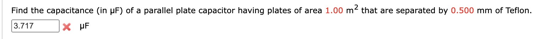 Find The Capacitance In Uf Of A Parallel Plate Capacitor Having Plates Of Area 1 00 M That Are Separated By 0 500 Mm 1