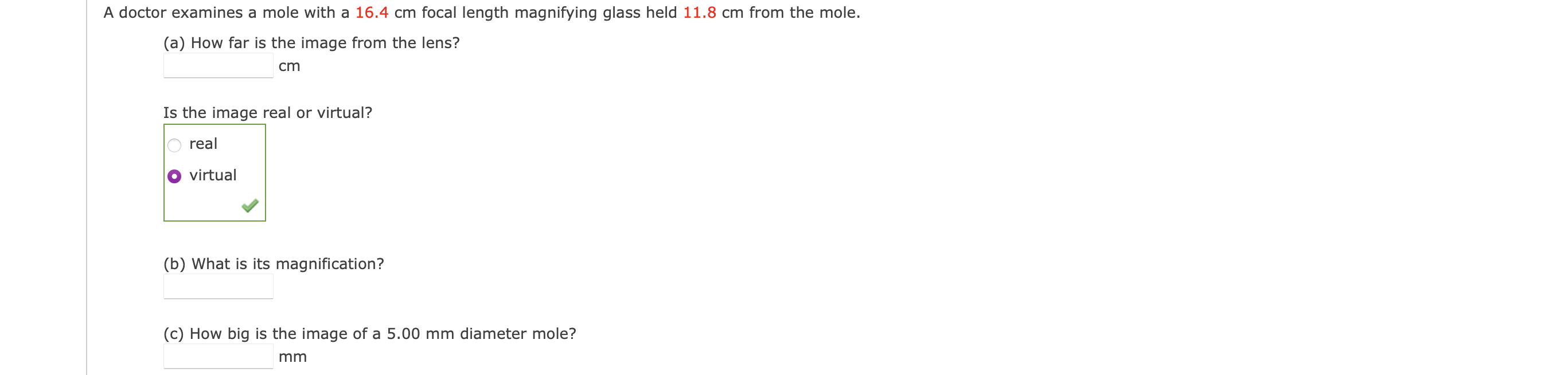 A Doctor Examines A Mole With A 16 4 Cm Focal Length Magnifying Glass Held 11 8 Cm From The Mole A How Far Is The Ima 1
