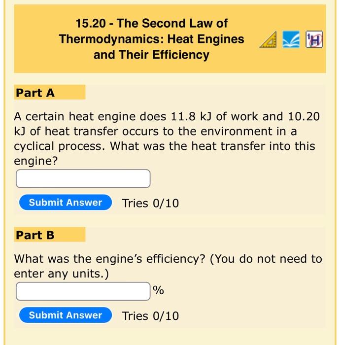 15 20 The Second Law Of Thermodynamics Heat Engines And Their Efficiency Part A A Certain Heat Engine Does 11 8 Kj Of 1