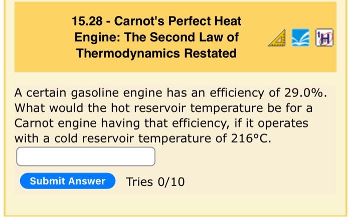15 28 Carnot S Perfect Heat Engine The Second Law Of Thermodynamics Restated A Certain Gasoline Engine Has An Efficie 1