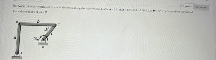 A Bar Cd Ating Cock With The Tantangular Velocity Of 6 4 As A 2 4 The Velocity In S Of Joint C P D C 1 5 Points 7 5 P 2