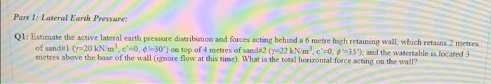 Part 1 Lateral Earth Pressure Q1 Estimate The Active Lateral Earth Pressure Distribution And Forces Acting Behind A 6 1