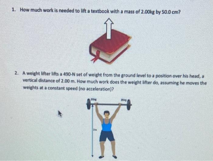 1 How Much Work Is Needed To Lift A Textbook With A Mass Of 2 00kg By 50 0 Cm 2 A Weight Lifter Lifts A 490 N Set O 1