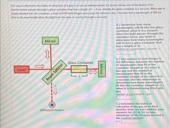 One Way To Determine The Index Of Refraction Of A Gas Is To Use An Interferometer As Shown Below One Of The Beams Of A 1