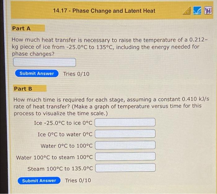 14 17 Phase Change And Latent Heat Part A How Much Heat Transfer Is Necessary To Raise The Temperature Of A 0 212 Kg P 1
