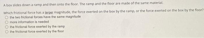 A Block Is At Rest On A Horizontal Plank If You Lift Up One End Of The Plank And Slowly Raise It Up What Happens To Th 2