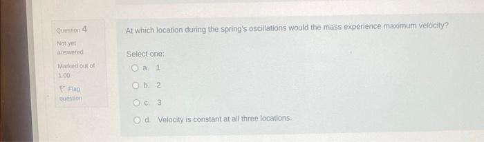 Use The Following Information To Answer The Next Three Questions A Mass Attached To A Spring Is Pulled To The Side And 2