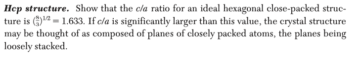 Hcp Structure Show That The C A Ratio For An Ideal Hexagonal Close Packed Struc Ture Is 2 1 633 If C A Is Signi 1