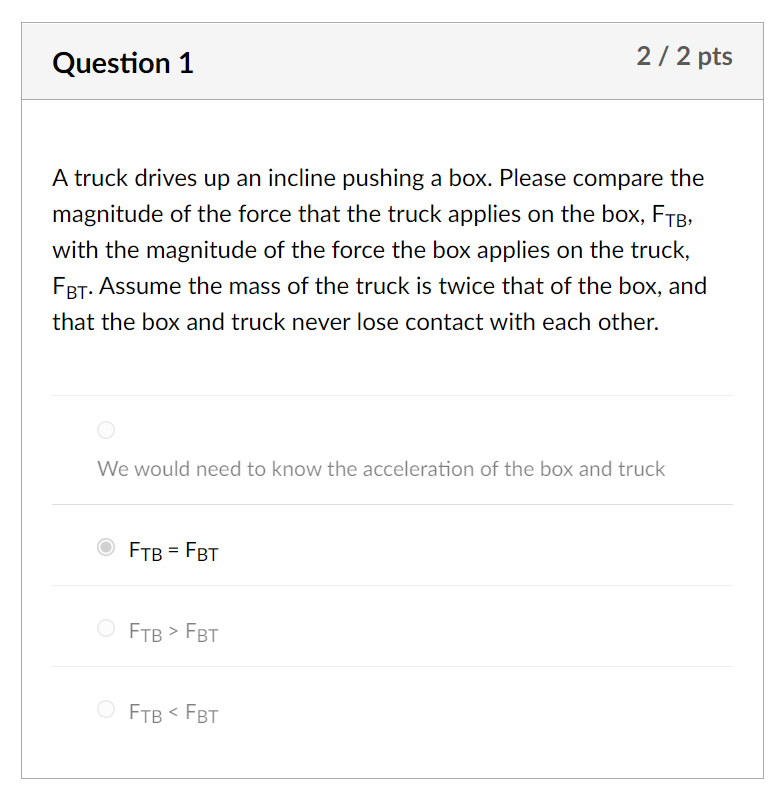 Question 1 A Truck Drives Up An Incline Pushing A Box Please Compare The Magnitude Of The Force That The Truck Applies 1
