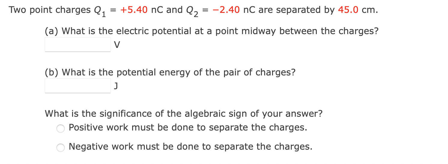 Two Point Charges Q 5 40 Nc And Q 2 40 Nc Are Separated By 45 0 Cm A What Is The Electric Potential At A Poin 1
