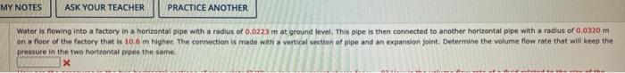 My Notes Ask Your Teacher Practice Another Water Is Flowing Into A Factory In A Horizontal Pipe With A Radius Of 0 0223 1