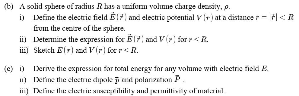 B A Solid Sphere Of Radius R Has A Uniform Volume Charge Density P I Define The Electric Field E 7 And Electric Po 1