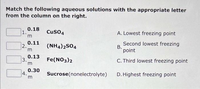 Match The Following Aqueous Solutions With The Appropriate Letter From The Column On The Right 1 2 3 4 0 18 M 0 11 1