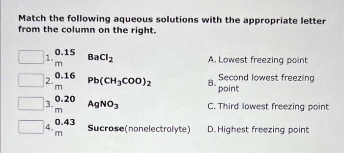 Match The Following Aqueous Solutions With The Appropriate Letter From The Column On The Right 1 2 3 4 0 18 M 0 11 2