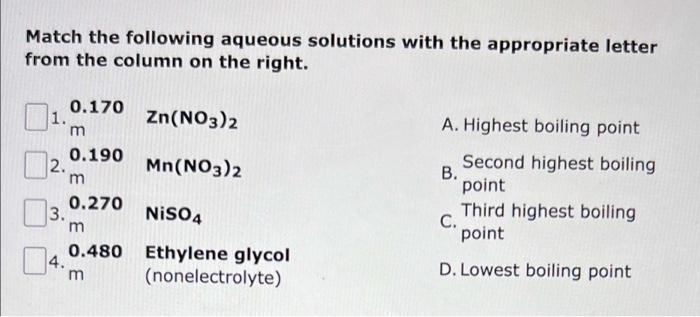 Match The Following Aqueous Solutions With The Appropriate Letter From The Column On The Right 1 2 3 4 0 170 M 0 19 1