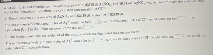 A 10 00 Ml Diluted Chloride Sample Was Titrated With 0 02749 M Agno3 And 16 51 Ml Agno Was Required To Reach The Endpo 1