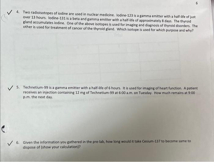 5 4 Two Radioisotopes Of Iodine Are Used In Nuclear Medicine Lodine 123 Is A Gamma Emitter With A Half Life Of Just 1