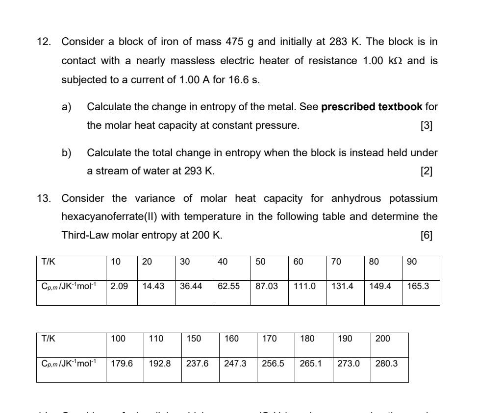 12 Consider A Block Of Iron Of Mass 475 G And Initially At 283 K The Block Is In Contact With A Nearly Massless Electr 1