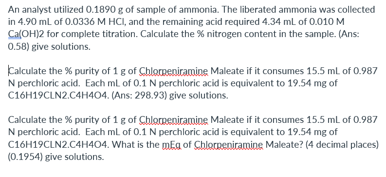 An Analyst Utilized 0 1890 G Of Sample Of Ammonia The Liberated Ammonia Was Collected In 4 90 Ml Of 0 0336 M Hcl And T 1