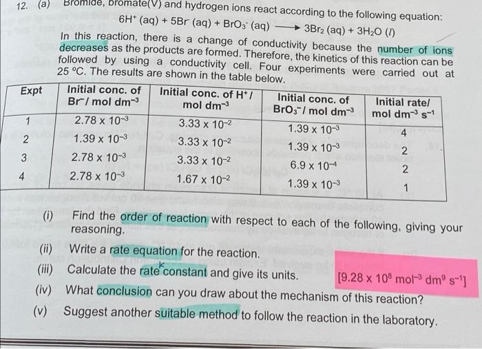 12 A Expt 1 2 3 4 I Romide Bromate V And Hydrogen Ions React According To The Following Equation 6h Aq 5br 1